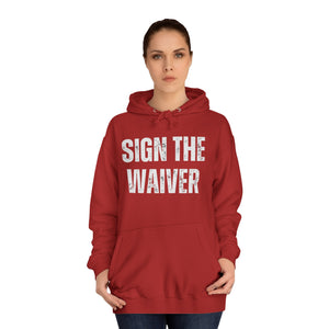 Sign The Waiver Unisex Hoodie