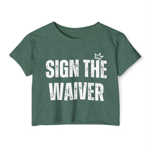 Sign The Waiver Crop Top