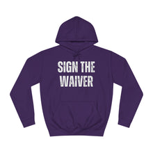 Load image into Gallery viewer, Sign The Waiver Unisex Hoodie