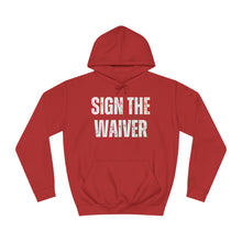 Load image into Gallery viewer, Sign The Waiver Unisex Hoodie