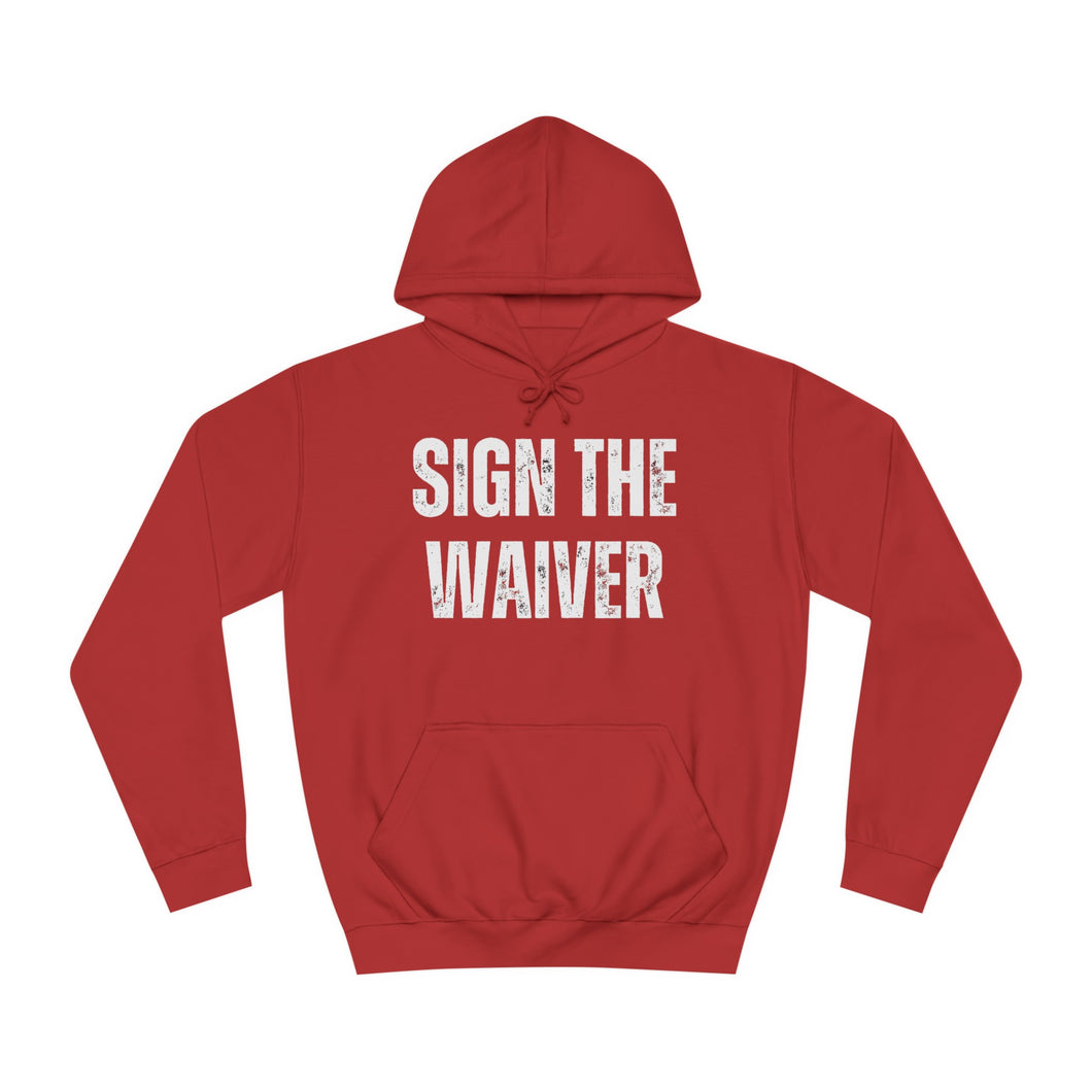 Sign The Waiver Unisex Hoodie