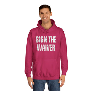 Sign The Waiver Unisex Hoodie