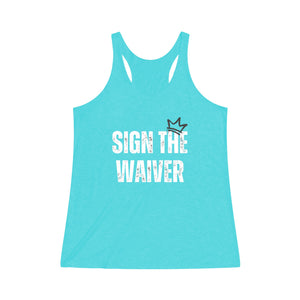 Sign The Waiver Women's Tri-Blend Racerback Tank