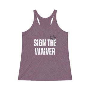 Sign The Waiver Women's Tri-Blend Racerback Tank