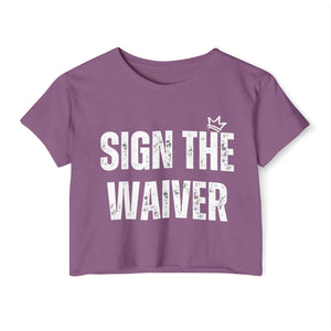 Sign The Waiver Crop Top