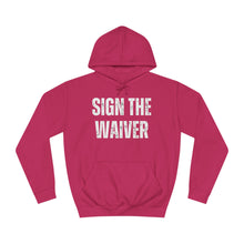 Load image into Gallery viewer, Sign The Waiver Unisex Hoodie