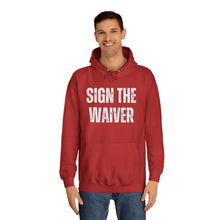 Load image into Gallery viewer, Sign The Waiver Unisex Hoodie