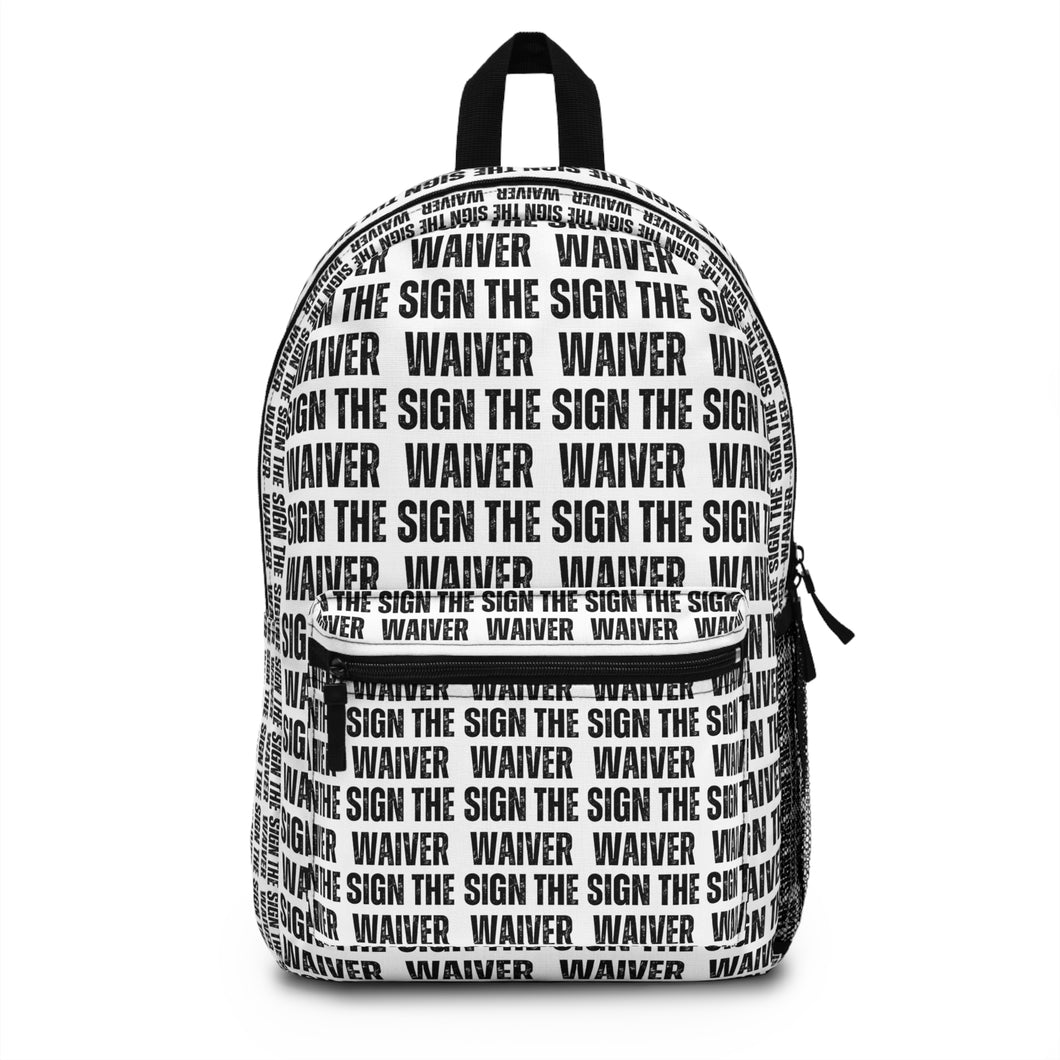 Sign The Waiver Backpack