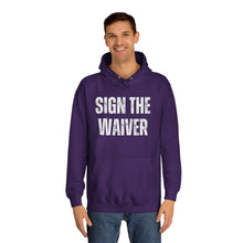 Load image into Gallery viewer, Sign The Waiver Unisex Hoodie