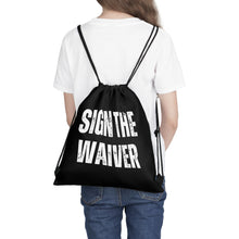 Load image into Gallery viewer, Sign The Waiver Drawstring Bag