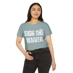 Sign The Waiver Crop Top