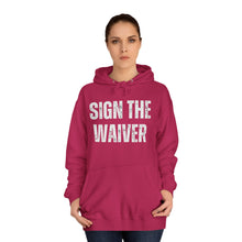 Load image into Gallery viewer, Sign The Waiver Unisex Hoodie