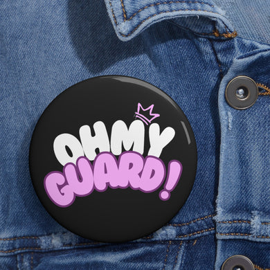 OH MY GUARD! 3”x3” Custom Pin Buttons