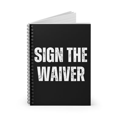 Sign The Waiver Notebook - Ruled Line