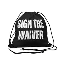 Load image into Gallery viewer, Sign The Waiver Drawstring Bag