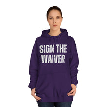 Load image into Gallery viewer, Sign The Waiver Unisex Hoodie