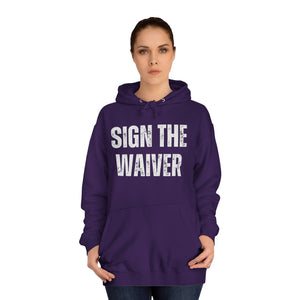 Sign The Waiver Unisex Hoodie